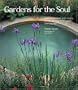 Gardens for the Soul: Designing Outdoor Spaces Using Ancient Symbols, Healing Plants and Feng Shui