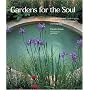 Gardens for the Soul: Designing Outdoor Spaces Using Ancient Symbols, Healing Plants and Feng Shui