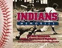 Indians Memories: Heroes, Heartaches and Highlights from the Last 50 Years of Cleveland Indians