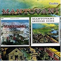 Mantovani: Concert Spectacular / American Scene