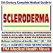 Book 21st Century Complete Medical Guide to Scleroderma and Related Conditions, Authoritative Government Documents, Clinical References, and Practical Info