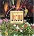 Gardening with Heirloom Seeds: Tried-and-True Flowers, Fruits, and Vegetables for a New Generation
