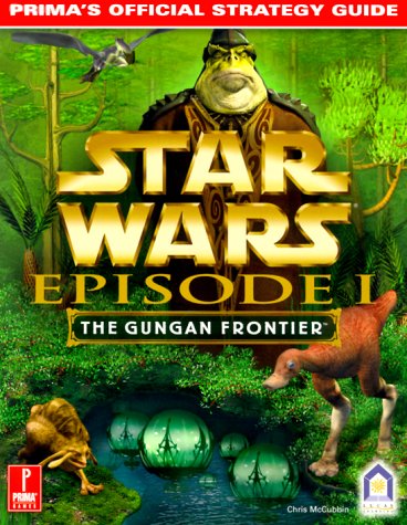 Star Wars: Episode I Gungan Frontier: Prima's Official Strategy Guide