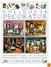 The Doll House Decorator: The Complete Guide to Do-It-Yourself Furnishings for Dolls and Dollhouses