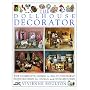 The Doll House Decorator: The Complete Guide to Do-It-Yourself Furnishings for Dolls and Dollhouses