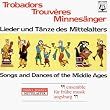 Troubadours, Trouveres, Minnes�nger