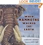 When Mammoths Walked the Earth
