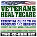 Veterans Healthcare - Essential Guide to VA Programs and Benefits, Reports on Unique Veterans Illnesses and Issues, Medical Care, Hospitals, Comprehensive Coverage (Two CD-ROM Set) by U.S. Government
