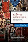 The Next Evangelicalism: Freeing the Church from Western Cultural Captivity