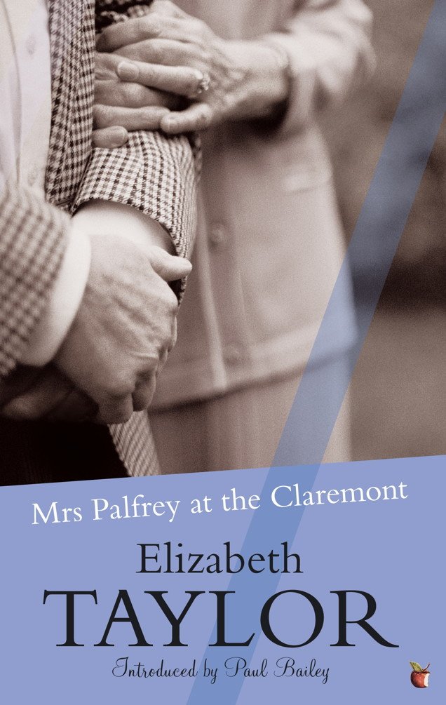 Mrs Palfrey at the Claremont (VMC), Elizabeth Taylor, Paul Bailey ... Mrs Palfrey at the Claremont (VMC), Elizabeth Taylor, Paul Bailey ...