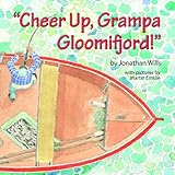 Cheer up, Grampa Gloomifjord!