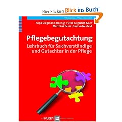 Pflegebegutachtung. Lehrbuch f�r Sachverst�ndige und Gutachter in der Pflege
