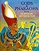 Gods and Pharaohs from Egyptian Mythology (The World Mythology Series)