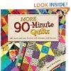More 90-Minute Quilts: 20+ Quick and Easy Projects With Triangles and Squares