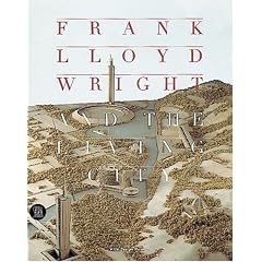 Frank Lloyd Wright and the Living City