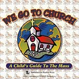We Go to Church: A Child's Guide to the Mass