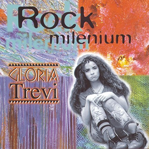 Gloria Trevi - Rock del Milenio - Zortam Music