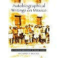 Autobiographical Writings on Mexico: An Annotated Bibliography of Primary Sources