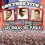 Los Tres Titos: Los Idolos del Pueblo