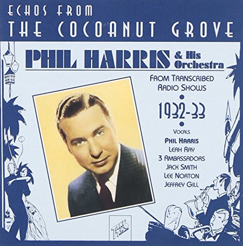 Phil Harris - Echos From The Cocoanut Grove - Zortam Music