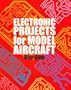 Electronic Projects for Model Aircraft