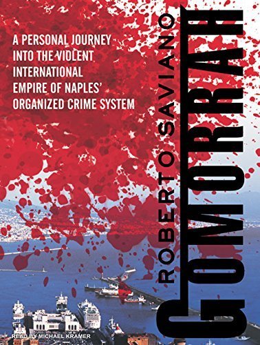 Gomorrah: A Personal Journey into the Violent International Empire of Naples' Organized Crime System by Roberto Saviano (2007-11-01)