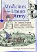 Medicines for the Union Army: The United States Army Laboratories During the Civil Wa...