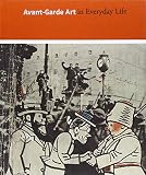 Avant-garde art in everyday life : early-twentieth-century European Modernism