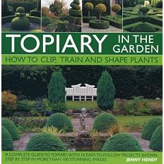 Topiary in the Garden: How to Clip, Train and Shape Plants