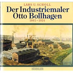Der Industriemaler Otto Bollhagen 1861-1924