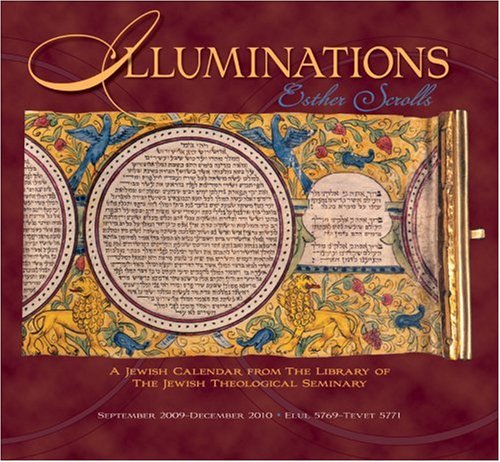Illuminations 2009-2010 Calendar: Esther Scrolls