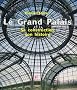 Le Grand Palais : Sa construction, son histoire