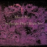 So Tonight That I Might Seeby Mazzy Star