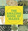 The Amazing Book of Mazes