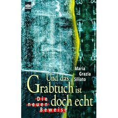 Und das Grabtuch ist doch echt. Die neuen Beweise.