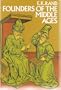 Founders of the Middle Ages
