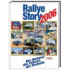 Rallye Story 2006. Die Rennen, die Fahrer, die Technik (Gebundene Ausgabe)
