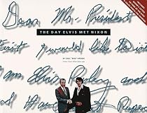 The Day Elvis Met Nixon
