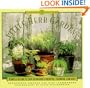 Little Herb Gardens: Simple Secrets for Glorious Gardens - Indoors and Out (A Garden Style Book)
