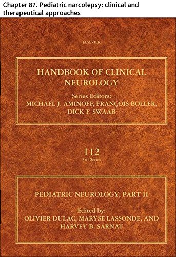 Pediatric Neurology: Chapter 87. Pediatric narcolepsy: clinical and therapeutical approaches (Handbook of Clinical Neurology)