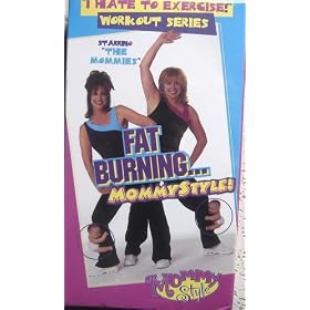 Fat Burning Mommy Style "I Hate To Exercise Workout Series"