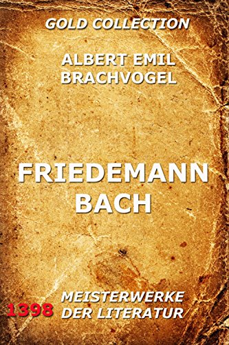 Friedemann Bach: Vollständige Ausgabe (German Edition)