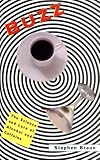 Buzz: The Science and Lore of Alcohol and Caffeine