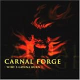 Revue Carnal Forge  / Who's Gonna Burn
