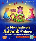 Im Morgenkreis Advent feiern (m. CD): Mit Liedern, Geschichten und Spielideen