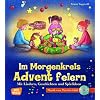 Im Morgenkreis Advent feiern (m. CD): Mit Liedern, Geschichten und Spielideen