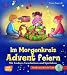 Im Morgenkreis Advent feiern (m. CD): Mit Liedern, Geschichten und Spielideen
