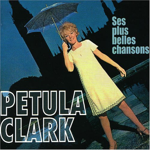 Petula clark - Ses Plus Belles Chansons: Best of Petula Clark - Zortam Music
