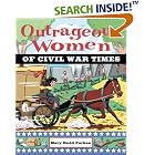 Click here to buy Outrageous Women of Civil War Times (Outrageous Women) by  Mary Rodd Furbee.