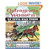 Outrageous Women of Civil War Times